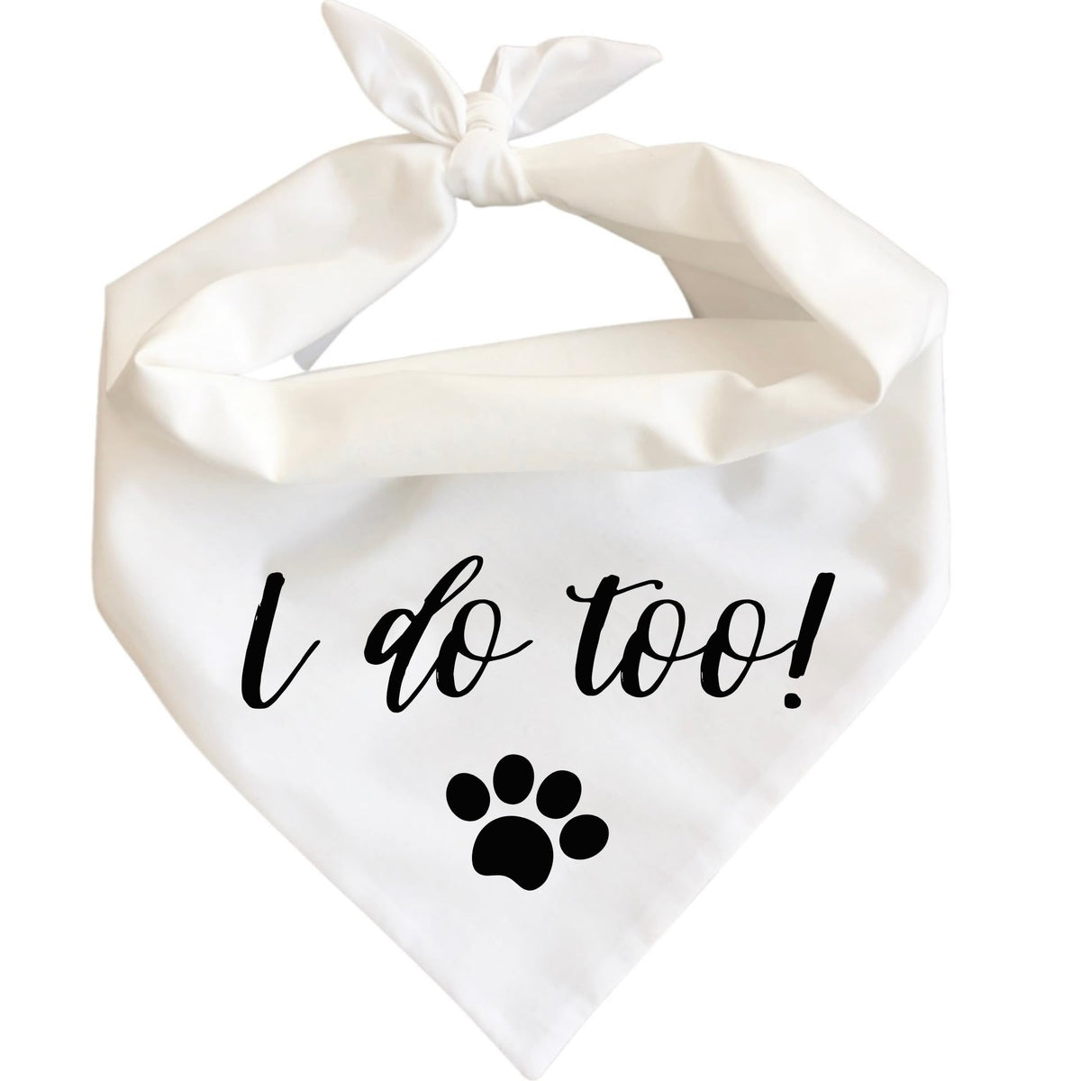 Generic bandana chien face avant montrant la mention I Do Too, idéal pour annonces